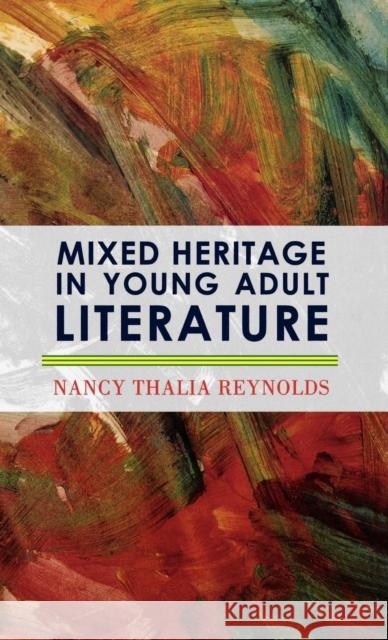 Mixed Heritage in Young Adult Literature Nancy Thalia Reynolds 9780810859692 Scarecrow Press - książka