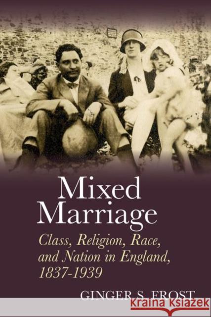 Mixed Marriage Ginger S. Frost 9781802073638 Liverpool University Press - książka