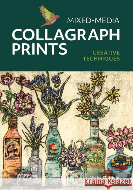 Mixed-Media Collagraph Prints: Creative Techniques Vicky Oldfield 9780719841064 The Crowood Press Ltd - książka