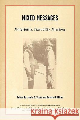Mixed Messages: Materiality, Textuality, Missions Nina Allene Ed. Allene Ed. Wheele Scott Jamie S. Scott Gareth Griffiths 9780312295776 Palgrave MacMillan - książka