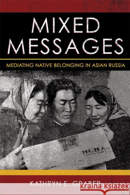 Mixed Messages: Mediating Native Belonging in Asian Russia - audiobook Graber, Kathryn E. 9781501750519 Cornell University Press - książka