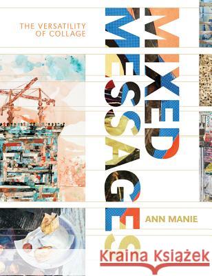 Mixed Messages: The versatility of collage Ann Manie 9781408130704 Bloomsbury Publishing PLC - książka