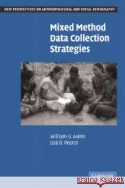 Mixed Method Data Collection Strategies William G. Axinn (University of Michigan, Ann Arbor), Lisa D. Pearce (University of North Carolina, Chapel Hill) 9780521855686 Cambridge University Press - książka