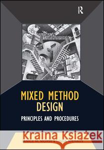 Mixed Method Design: Principles and Procedures Janice M. Morse Linda Niehaus Morse Janice M. Morse 9781598742978 Left Coast Press - książka