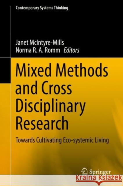 Mixed Methods and Cross Disciplinary Research: Towards Cultivating Eco-Systemic Living McIntyre-Mills, Janet 9783030049928 Springer - książka