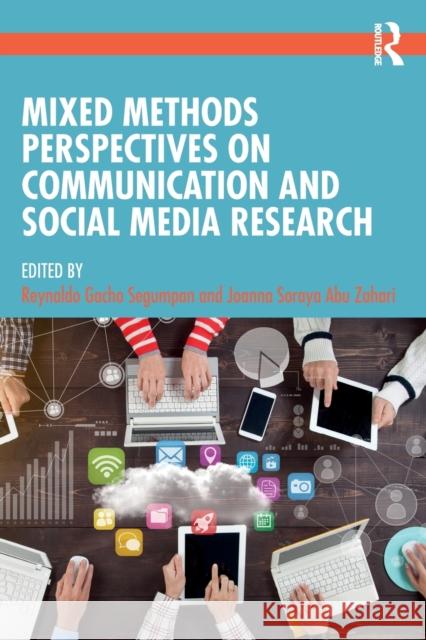 Mixed Methods Perspectives on Communication and Social Media Research Reynaldo Gacho Segumpan Joanna Soray 9781032209128 Routledge - książka