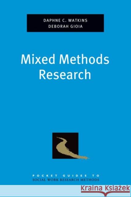 Mixed Methods Research Daphne Watkins Deborah Gioia 9780199747450 Oxford University Press, USA - książka