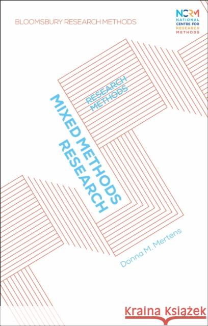 Mixed Methods Research: Research Methods Donna M. Mertens Graham Crow Mark Elliot 9781350270985 Bloomsbury Publishing PLC - książka