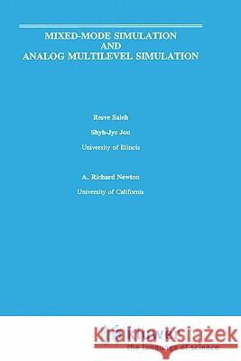 Mixed-Mode Simulation and Analog Multilevel Simulation Resve A. Saleh Reve Saleh Shyh-Jye Jou 9780792394730 Springer - książka