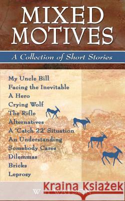 Mixed Motives: A Collection of Short Stories W. H. Watson 9781844015139 New Generation Publishing - książka