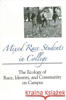 Mixed Race Students in College: The Ecology of Race, Identity, and Community on Campus Kristen A. Renn 9780791461631 State University of New York Press - książka