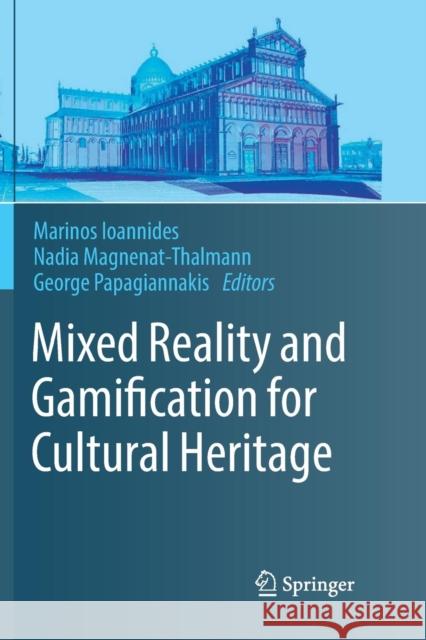 Mixed Reality and Gamification for Cultural Heritage Marinos Ioannides Nadia Magnenat-Thalmann George Papagiannakis 9783319841984 Springer - książka