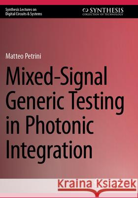 Mixed-Signal Generic Testing in Photonic Integration Matteo Petrini 9783031608131 Springer - książka