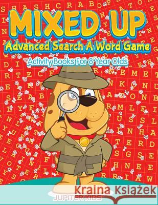Mixed Up - Advanced Search A Word Game: Activity Books For 8 Year Olds Jupiter Kids 9781683054092 Jupiter Kids - książka
