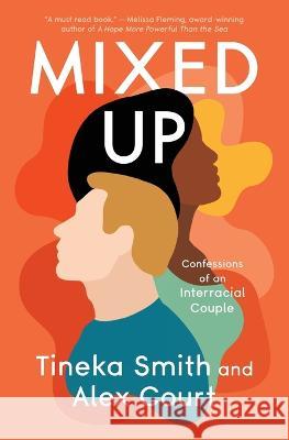 Mixed Up: Confessions of an Interracial Couple Tineka Smith Alex Court  9781504078863 Open Road Media - książka