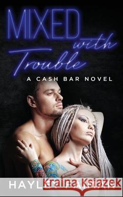 Mixed with Trouble: Notorious Devils Hayley Faiman 9781693226922 Independently Published - książka