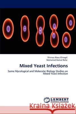 Mixed Yeast Infections Shimaa Abou-Elmagd Mohamed Kama 9783848497669 LAP Lambert Academic Publishing - książka