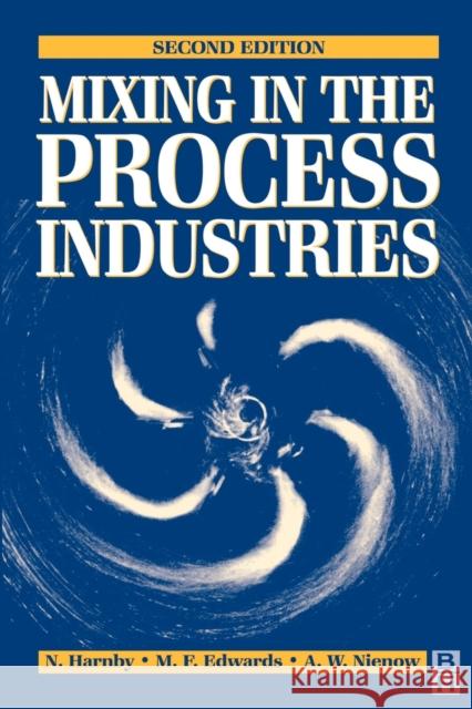 Mixing in the Process Industries: Second Edition Nienow, A. W. 9780750637602 Butterworth-Heinemann - książka