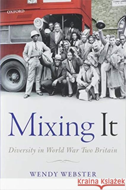Mixing It: Diversity in World War Two Britain Webster, Wendy 9780192895219 Oxford University Press - książka