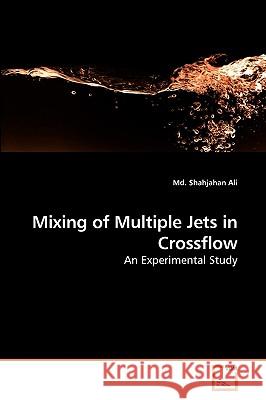 Mixing of Multiple Jets in Crossflow MD Shahjahan Ali 9783639235920 VDM Verlag - książka