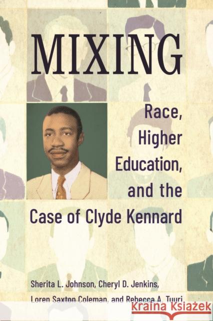 Mixing: Race, Higher Education, and the Case of Clyde Kennard Rebecca A. Tuuri 9781496859853 University Press of Mississippi - książka