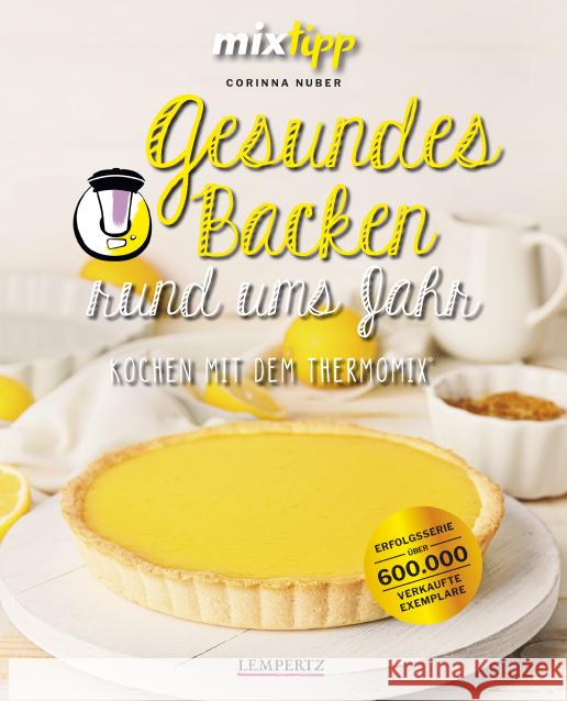 mixtipp: Gesundes Backen rund ums Jahr Nuber, Corinna 9783960583707 Edition Lempertz - książka