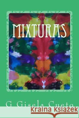 Mixturas G. Gisela Cueto 9781514347683 Createspace - książka