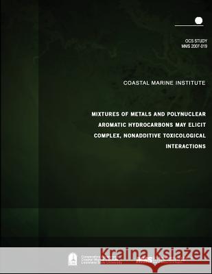 Mixtures of Metals and Polynuclear Aromatic Hydrocarbons May Elicit Complex, Nonadditive Toxicological Interactions U. S. Department of the Interior 9781506143590 Createspace - książka