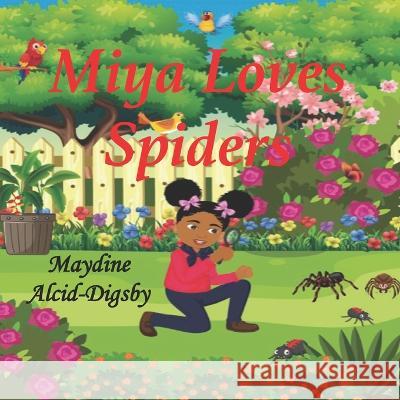 Miya Loves Spiders Maydine Alcid-Digsby, Frank Digsby 9798839759329 Independently Published - książka