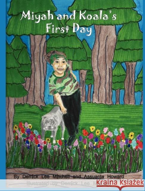 Miyah and Koala's First Day Derrick Lee Mitchell Assuanta Howard Derrick Lee Mitchell 9781934947692 Asta Publications - książka