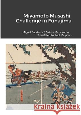 Miyamoto Musashi: challenge in Funajima Miguel Calatrava Satoru Matsumoto 9781716966682 Lulu.com - książka