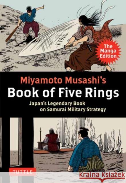 Miyamoto Musashi's Book of Five Rings: The Manga Edition: Japan's Legendary Book on Samurai Military Strategy Miyamoto Musashi 9784805317839 Tuttle Publishing - książka