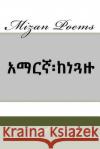 Mizan Poems Yosef T. Teklu 9781984248244 Createspace Independent Publishing Platform