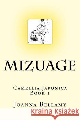Mizuage Joanna Bellamy 9781499521016 Createspace - książka