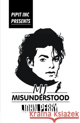 MJ- Misunderstood John Perry 9781393810636 Pipit Inc. - książka