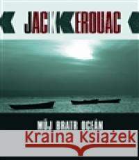 Můj bratr oceán Jack Kerouac 9788025705001 Argo - książka