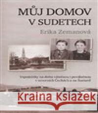 Můj domov v Sudetech Erika Zemanová 9788074332500 Víkend - książka