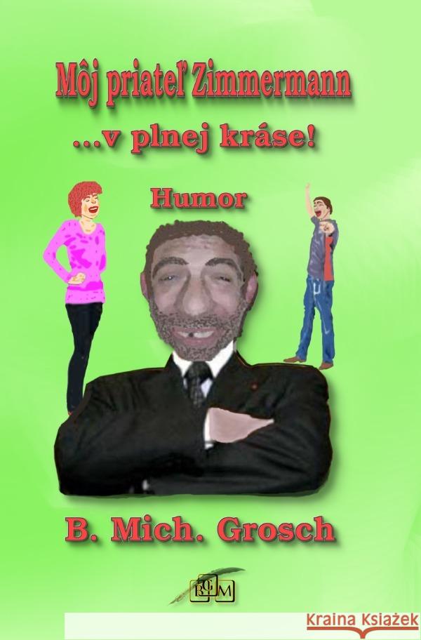 Môj priatel' Zimmermann Grosch, Bernd Michael 9783819781872 epubli - książka
