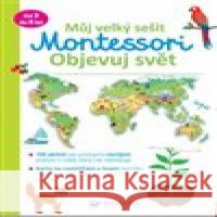 Můj velký sešit Montessori objevuj svět Christelle Guyot 9788025628034 Svojtka & Co. - książka