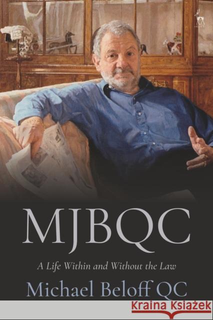 Mjbqc: A Life Within and Without the Law Michael Beloff Qc 9781849466660 Hart Publishing - książka