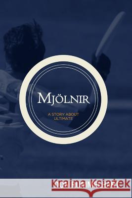 Mjolnir: A Story About Ultimate Rummelhart, Don 9780996310734 Skyd Press - książka