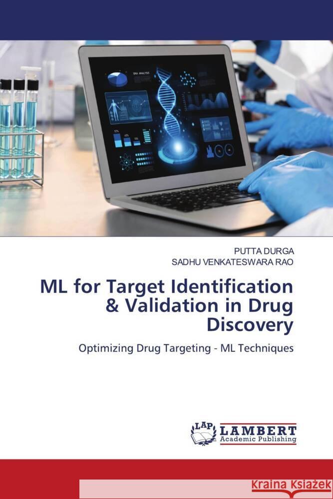 ML for Target Identification & Validation in Drug Discovery DURGA, PUTTA, VENKATESWARA RAO, SADHU 9783659469923 LAP Lambert Academic Publishing - książka