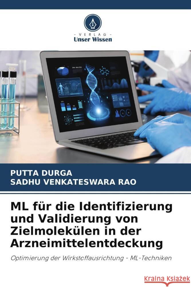 ML für die Identifizierung und Validierung von Zielmolekülen in der Arzneimittelentdeckung DURGA, PUTTA, VENKATESWARA RAO, SADHU 9786208531874 Verlag Unser Wissen - książka