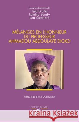 M?langes en l'honneur du professeur Ahmadou Abdoulaye Dicko Issa Diallo Lamine Sandy Issa Ouattara 9782336512655 Editions L'Harmattan - książka