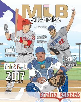 MLB All Stars 2017: Baseball Coloring Book for Adults and Kids: feat. Trout, Cabrera, Bryant, Kershaw, Posey, Rizzo, Harper and Many More! Curcio, Anthony 9781542487016 Createspace Independent Publishing Platform - książka