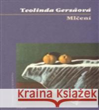 Mlčení Teolinda Gersaová 9788072153701 Torst - książka