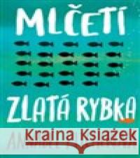 Mlčeti zlatá rybka Annabel Pitcherová 9788075297020 #booklab - książka