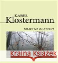 Mlhy na blatech Karel Klostermann 9788074972355 BLOK - książka