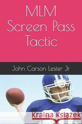MLM Screen Pass Tactic John Carson Leste 9781790200702 Independently Published - książka