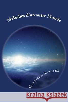 Mélodies d'un autre Monde Saphira, Gabriela 9781495232749 Createspace - książka